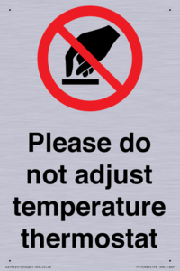 Please do not adjust temperature thermostat